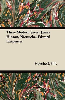 Book cover for Three Modern Seers; James Hinton, Nietzsche, Edward Carpenter