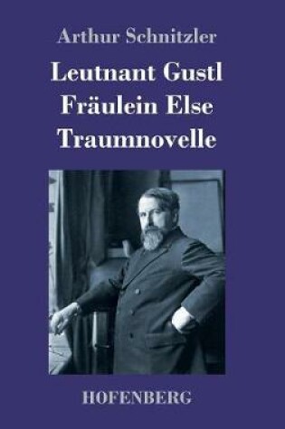 Cover of Leutnant Gustl / Fräulein Else / Traumnovelle
