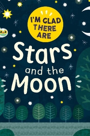 Cover of I'm Glad There Are: Stars and the Moon