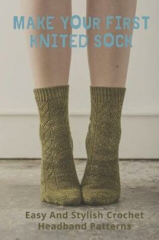 Cover of Make Your First Knited Sock