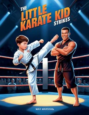 Book cover for The Little Karate Kid Strikes