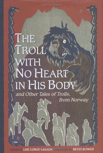 Book cover for The Troll with No Heart in His Body and Other Tales of Trolls from Norway