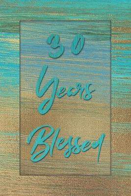 Book cover for 30 Years Blessed