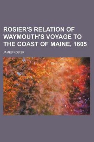 Cover of Rosier's Relation of Waymouth's Voyage to the Coast of Maine, 1605