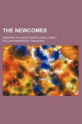 Cover of The Newcomes (Volume 14); Memoirs of a Most Respectable Family