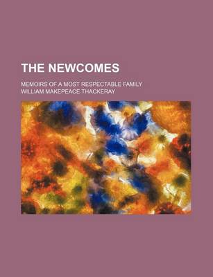 Book cover for The Newcomes (Volume 14); Memoirs of a Most Respectable Family