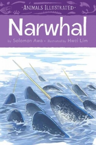 Cover of Animals Illustrated: Narwhal