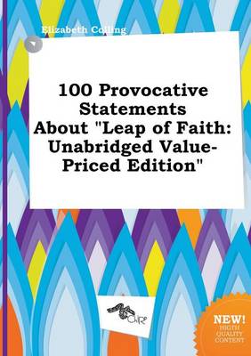 Book cover for 100 Provocative Statements about Leap of Faith