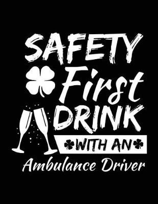 Cover of Safety First Drink With An Ambulance Driver
