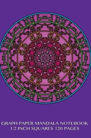 Cover of Graph Paper Mandala Notebook 1/2 inch squares 120 pages