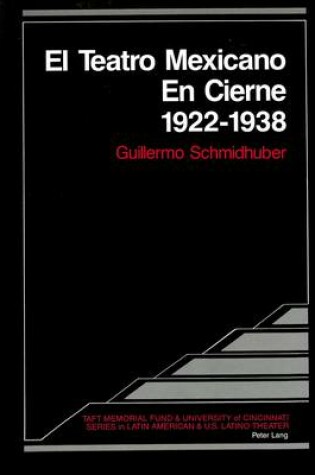 Cover of El Teatro Mexicano en Cierne 1922 - 1938