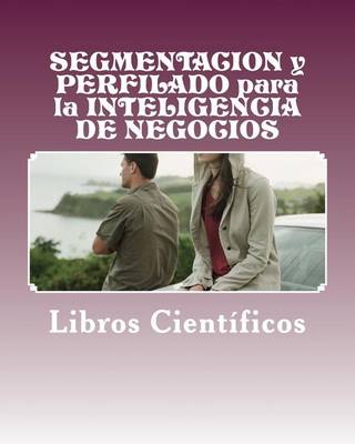 Book cover for Segmentacion y Perfilado Para La Inteligencia de Negocios