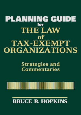 Book cover for The Planning Guide for the Law of Tax-Exempt Organizations