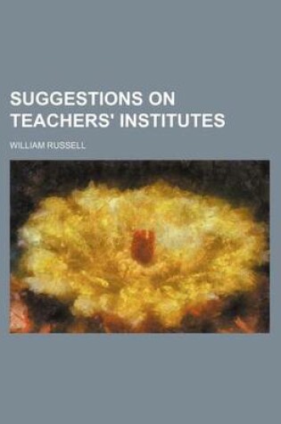 Cover of Suggestions on Teachers' Institutes