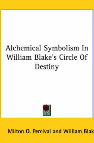 Cover of Alchemical Symbolism in William Blake's Circle of Destiny
