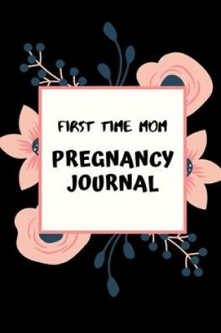 Cover of first time mom pregnancy journal