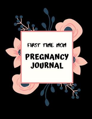 Book cover for first time mom pregnancy journal