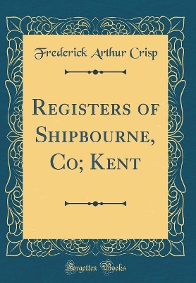 Book cover for Registers of Shipbourne, Co; Kent (Classic Reprint)