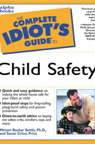 Cover of The Complete Idiot's Guide to Child Safety
