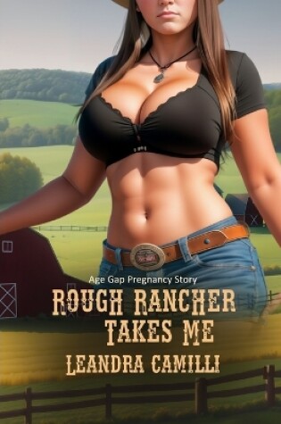 Cover of Rough Rancher Takes Me