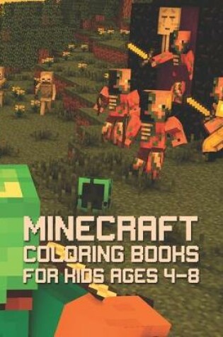 Cover of MineCraft Coloring Books For Kids Ages 4-8