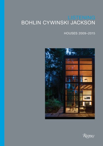 Book cover for Listening: Bohlin Cywinski Jackson, Houses 2009-2015