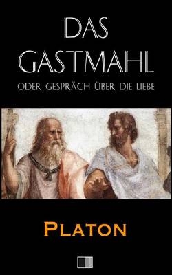 Book cover for Das Gastmahl oder Gesprach uber die Liebe