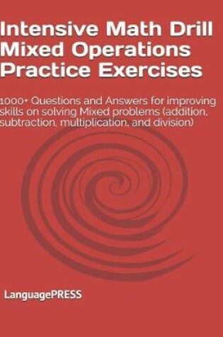 Cover of Intensive Math Drill Mixed Operations Practice Exercises