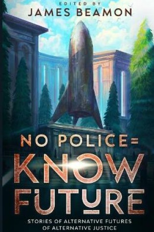 Cover of No Police = Know Future