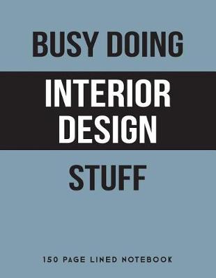 Book cover for Busy Doing Interior Design Stuff