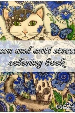 Cover of Zen and Anti Stress Coloring Book Vol. 1-5