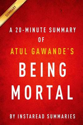 Cover of A 20-Minute Summary of Atul Gawande's Being Mortal