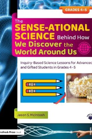 Cover of The SENSE-ational Science Behind How We Discover the World Around Us