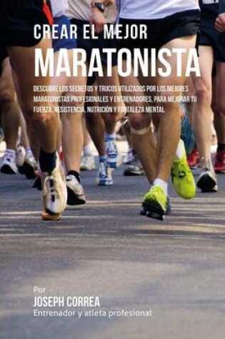 Cover of Crear El Mejor Maratonista
