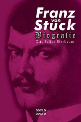 Cover of Franz Stuck. Biografie