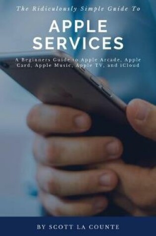 Cover of The Ridiculously Simple Guide to Apple Services