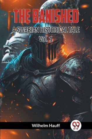 Cover of THE BANISHED: A SWABIAN HISTORICAL TALE. Vol.-1 (Edition2023)