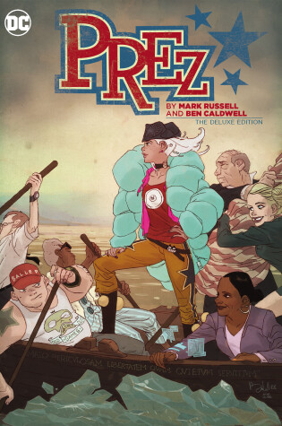 Cover of Prez by Mark Russell and Ben Caldwell: The Deluxe Edition