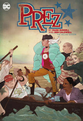 Book cover for Prez by Mark Russell and Ben Caldwell: The Deluxe Edition