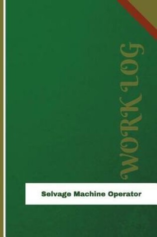 Cover of Selvage Machine Operator Work Log