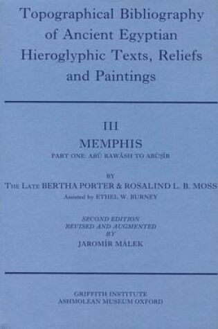 Cover of Topographical Bibliography of Ancient Egyptian Hieroglyphic Texts, Reliefs and Paintings. Volume III: Memphis. Part I: Abu Rawash to Abusir