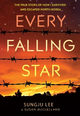 Every Falling Star by Sungju Lee, Susan Elizabeth McClelland