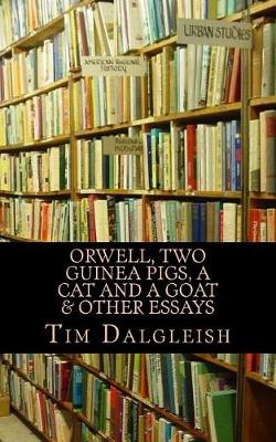 Book cover for Orwell, Two Guinea Pigs, a Cat and a Goat and other essays