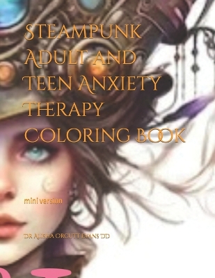 Book cover for Steampunk Adult and Teen Anxiety Therapy Coloring Book