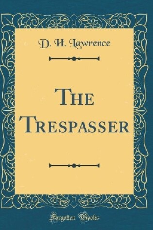 Cover of The Trespasser (Classic Reprint)