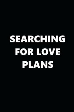 Cover of 2020 Daily Planner Searching For Love Plans Black White 388 Pages