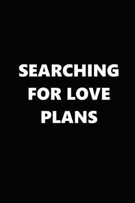 Book cover for 2020 Daily Planner Searching For Love Plans Black White 388 Pages