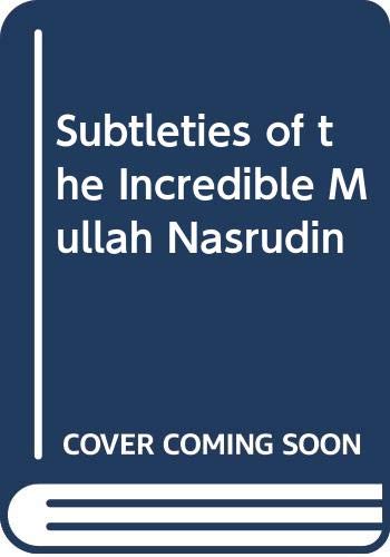 Book cover for Subtleties of the Incredible Mullah Nasrudin