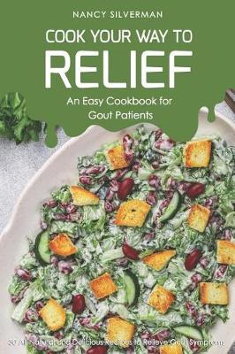Book cover for Cook Your Way to Relief - An Easy Cookbook for Gout Patients