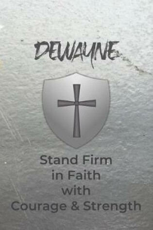 Cover of Dewayne Stand Firm in Faith with Courage & Strength